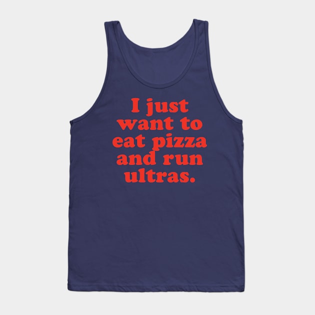 Ultra Running Trail Runner Eat Pizza Run Ultras Tank Top by PodDesignShop